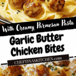 Garlic Butter Chicken Bites with Creamy Parmesan Pasta Recipe